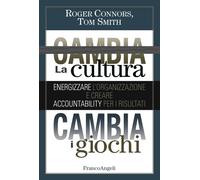 Cambia la cultura, cambia i giochi. Energizzare l'organizzazione e creare ...