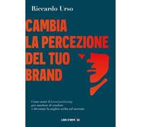 Cambia la percezione del tuo brand