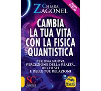 Cambia la tua vita con la fisica quantistica. Per una nuova perce