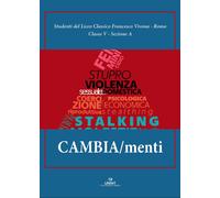 Cambia/menti. La responsabilità del cambiamento per eliminare la violenza contro le donne