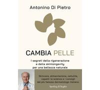 Cambia pelle. I segreti della rigenerazione e della skinlongevity
