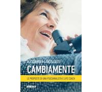 Cambiamente. Le proposte di una psicoanalista e life coach