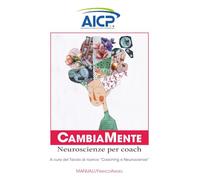 CambiaMente. Neuroscienze per coach - AICP (cur.)