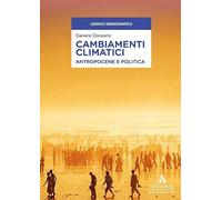 Cambiamenti climatici. Antropocene e politica