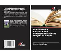 Cambiamenti e continuità delle istituzioni monarchiche indigene di Wolaita