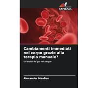 Cambiamenti immediati nel corpo grazie alla terapia manuale?: Un'analisi dei gas nel sangue
