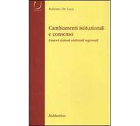 Cambiamenti istituzionali e consenso. I nuovi sistemi elettorali regionali