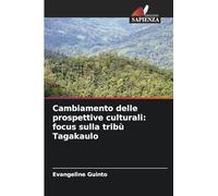 Cambiamento delle prospettive culturali: focus sulla tribù Tagakaulo