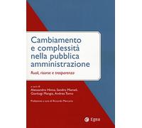 Cambiamento e complessità nella pubblica amministrazione. Ruoli, risorse e trasparenza