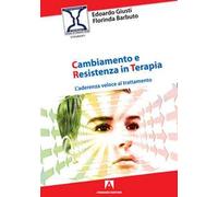 Cambiamento e resistenza in terapia. L'aderenza veloce al trattamento