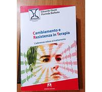 Cambiamento e resistenza in terapia. L'aderenza veloce al trattamento