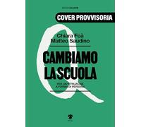 Cambiamo la scuola. Per un'istruzione a forma di persona