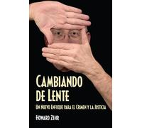 Cambiando de Lente/ Changing Lens: Un Nuevo Enfoque Para El Crimen Y La Ju...