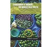 CAMBIANDO IL MONDO UN MORSO ALLA VOLTA