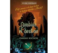 Cambiar el destino. Un giro inesperado: Narrativa