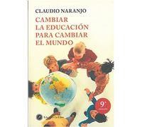 Cambiar la educación para cambiar el mundo