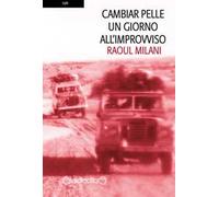 Cambiar pelle un giorno all'improvviso