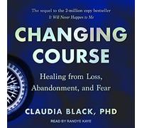 Cambiare corso: guarire dalla perdita, dall'abbandono e dalla paura