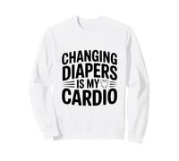 Cambiare i Pannolini è Il Mio Cardio Felpa