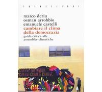 Cambiare il clima della democrazia. Guida critica alle assemblee climatiche