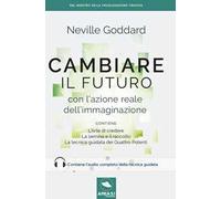 Cambiare il futuro con l'azione reale dell'immaginazione