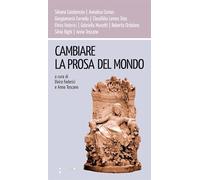 Cambiare la prosa del mondo