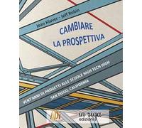 Cambiare la prospettiva. Vent’anni di progetti alle scuole High Tech High San Diego, California