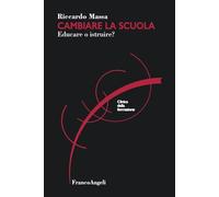 Cambiare la scuola. Educare o istruire?