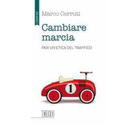 Cambiare marcia. Per un'etica del traffico