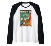 Cambiare o Morire Motivazione Design Evolve Adapt Sopravvivere Maglia con Maniche Raglan