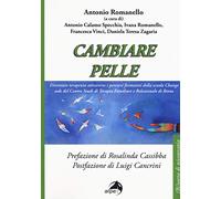 Cambiare pelle. Diventare terapeuta attraverso i percorsi formativi della scuola Change sede del Centro Studi di Terapia Familiare e Relazionale di Roma