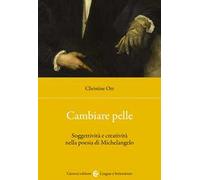 Cambiare pelle. Soggettività e creatività nella poesia di Michelangelo