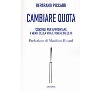 Cambiare quota. Consigli per affrontare i venti della vita e vivere meglio