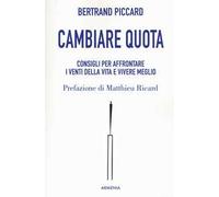 Cambiare quota. Consigli per affrontare i venti della vita e vivere meglio