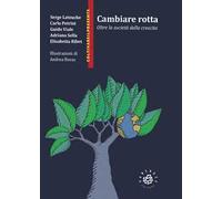 Cambiare rotta. Oltre la società della crescita