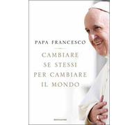 Cambiare se stessi per cambiare il mondo