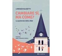 Cambiare sì, ma come? La pastorale delle sfide