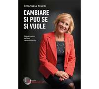 Cambiare si può se si vuole. Segui i passi del tuo cambiamento