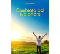 Cambiato dal suo amore
