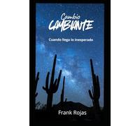 Cambio Cambiante: La llegada de lo inesperado