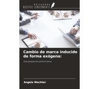 Cambio de marca inducido de forma exógena:: Una perspectiva performativa