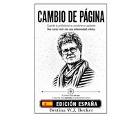 Cambio de página: Cuando la profesional se convierte en paciente / Dos caras: vivir con una enfermedad crónica