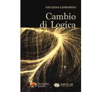 Cambio di logica - Conforto Giuliana