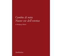 Cambio di rotta. Nuove vie dell'estetica
