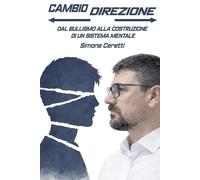 CAMBIO DIREZIONE: Dal bullismo alla costruzione di una struttura mentale