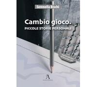 Cambio gioco. Piccole storie personali