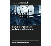 Cambio organizativo, cultura y estructura