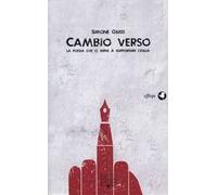 Cambio verso. La poesia che ci serve a sopportare l'Italia