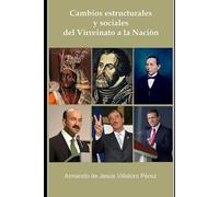 Cambios estructurales y sociales del Virreinato a la Nación