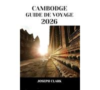 CAMBODGE GUIDE DE VOYAGE 2026